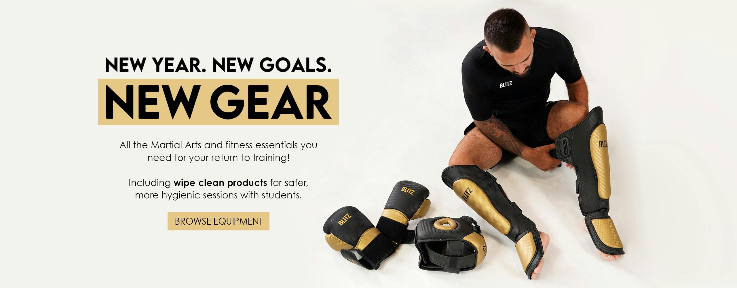 New Year. New Goals. New Gear. All the Martial Arts and fitness essentials you need for your return to training!