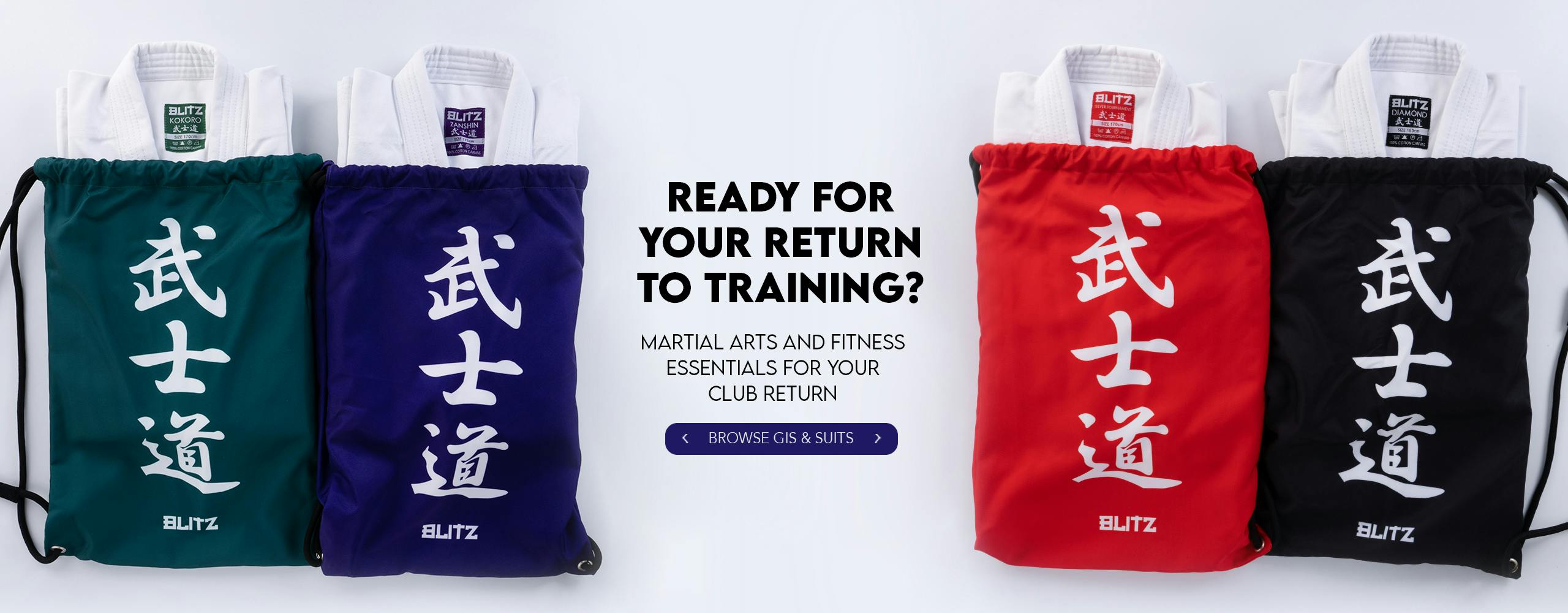 Are you ready for your return to training with our Martial Arts and fitness essentials?
